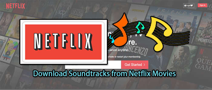 Download Soundtracks from Netflix Top Videos