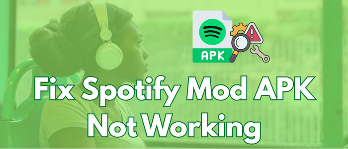 Troubleshoot Spotify Mod APK Not Working